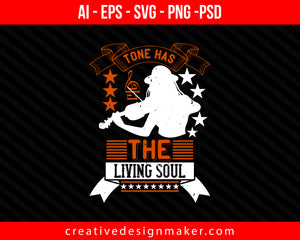 Tone has the living soul Violin Print Ready Editable T-Shirt SVG Design!