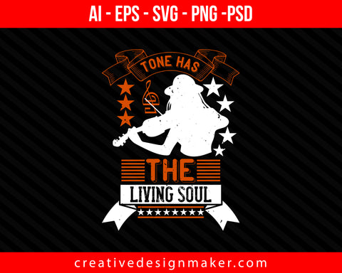 Tone has the living soul Violin Print Ready Editable T-Shirt SVG Design!