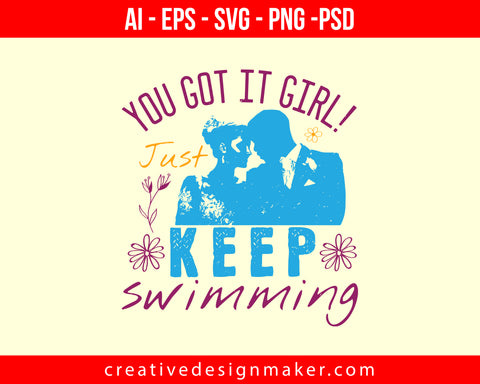 you got it girl! Just keep swimming Bride Print Ready Editable T-Shirt SVG Design!