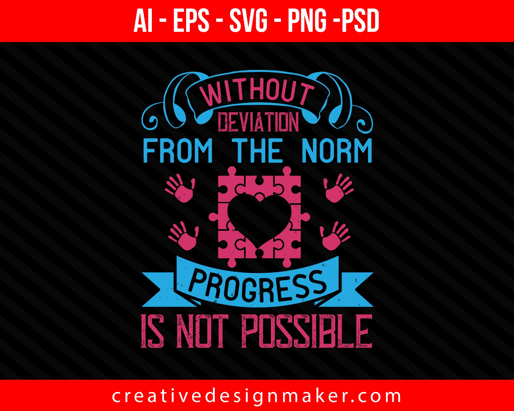 Without deviation from the norm, progress is not possible Autism Print Ready Editable T-Shirt SVG Design!