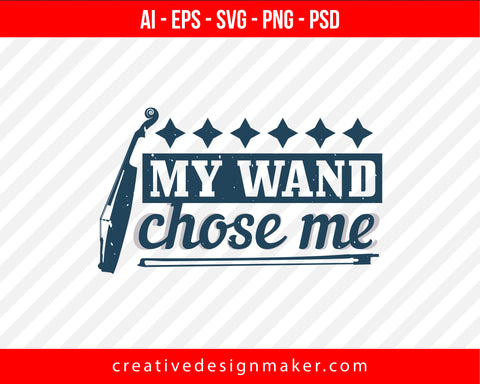 My wand chose me Violin Print Ready Editable T-Shirt SVG Design!
