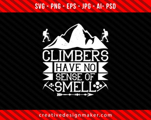 Climbers have no sense of smell Print Ready Editable T-Shirt SVG Design!