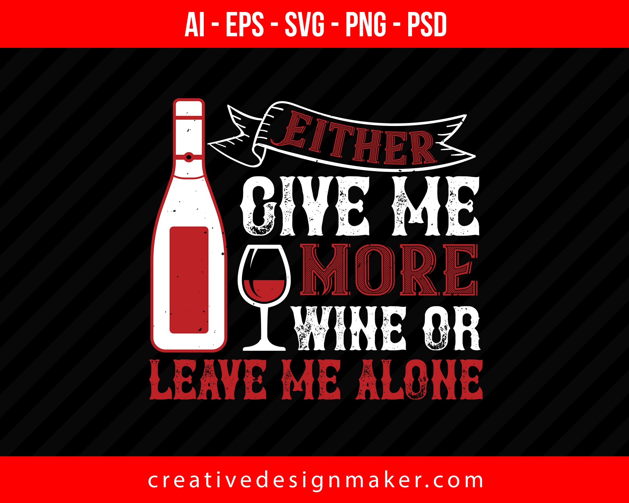 Give me more wine or leave me alone Wine Print Ready Editable T-Shirt SVG Design!