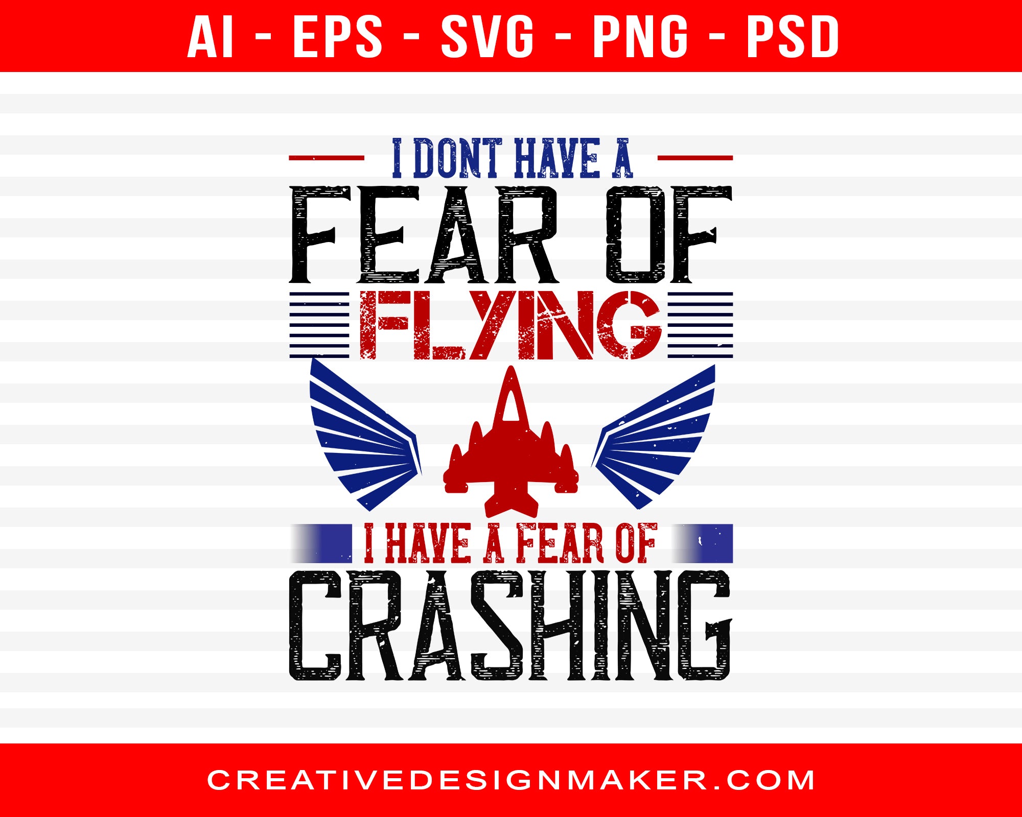 I Don’t Have A Fear Of Flying; I Have A Fear Of Crashing Air Force Print Ready Editable T-Shirt SVG Design!