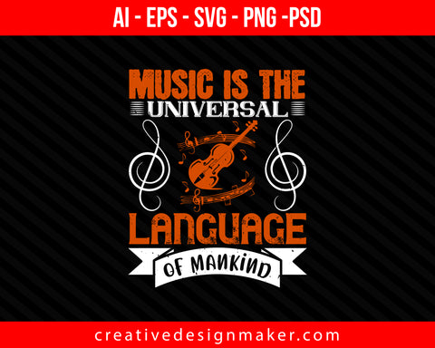 Music is the universal language of mankind Violin Print Ready Editable T-Shirt SVG Design!
