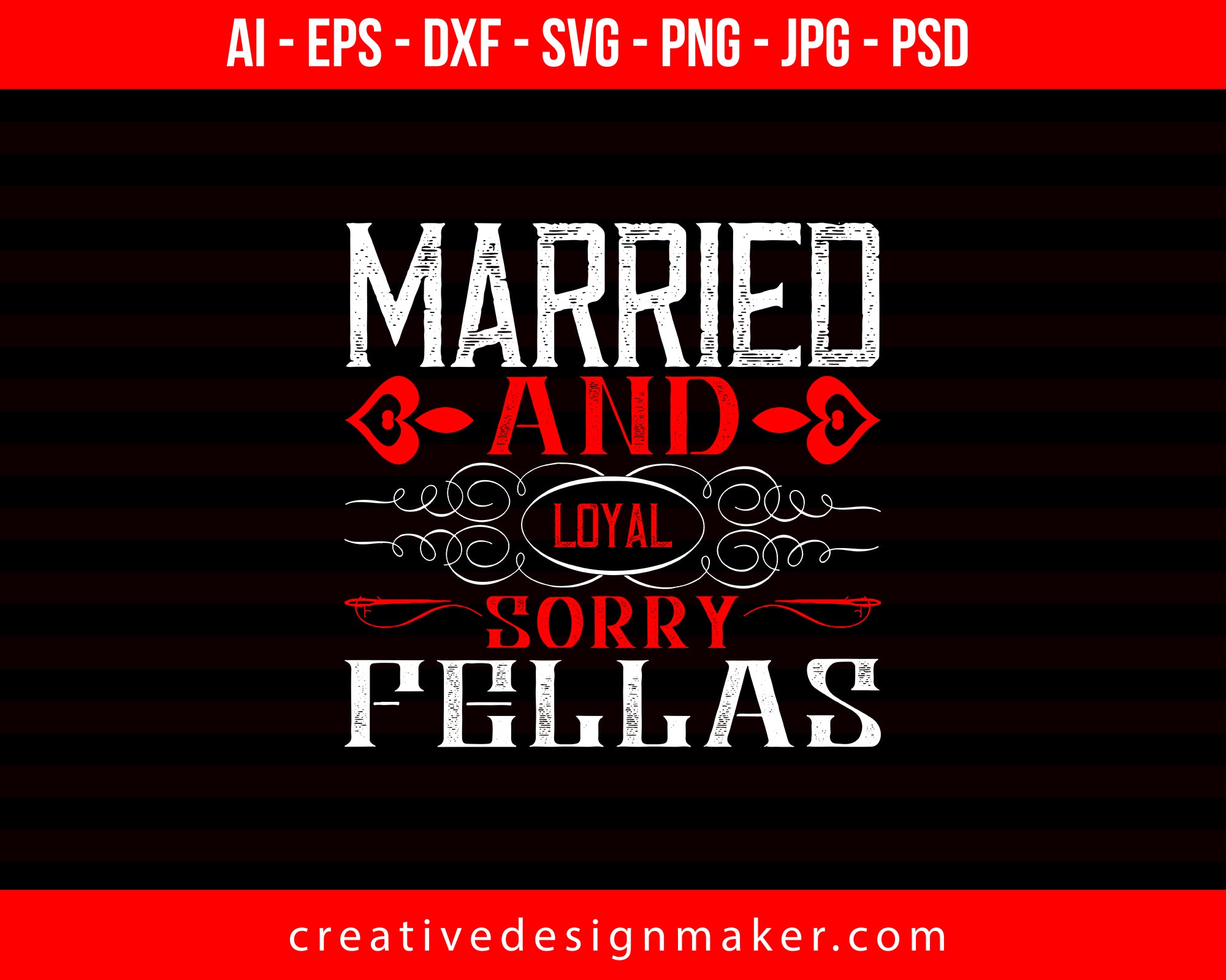 Married And Local Sorry Fellas Couple Print Ready Editable T-Shirt SVG Design!