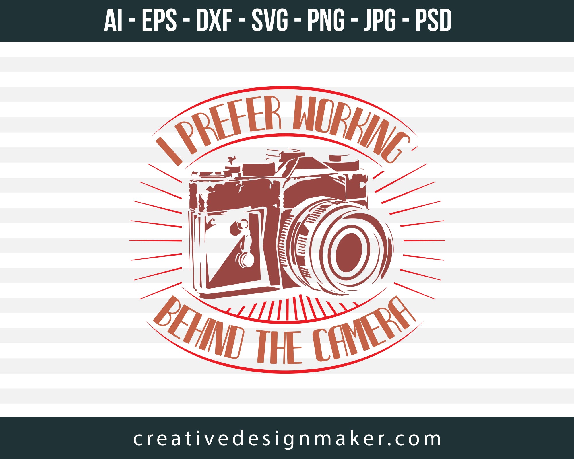 I Prefer Working Behind The Camera Photography Print Ready Editable T-Shirt SVG Design!