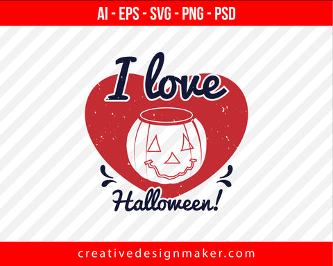 I Love Halloween! Print Ready Editable T-Shirt SVG Design!