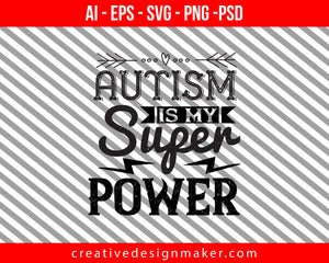 Autism is my super power Print Ready Editable T-Shirt SVG Design!