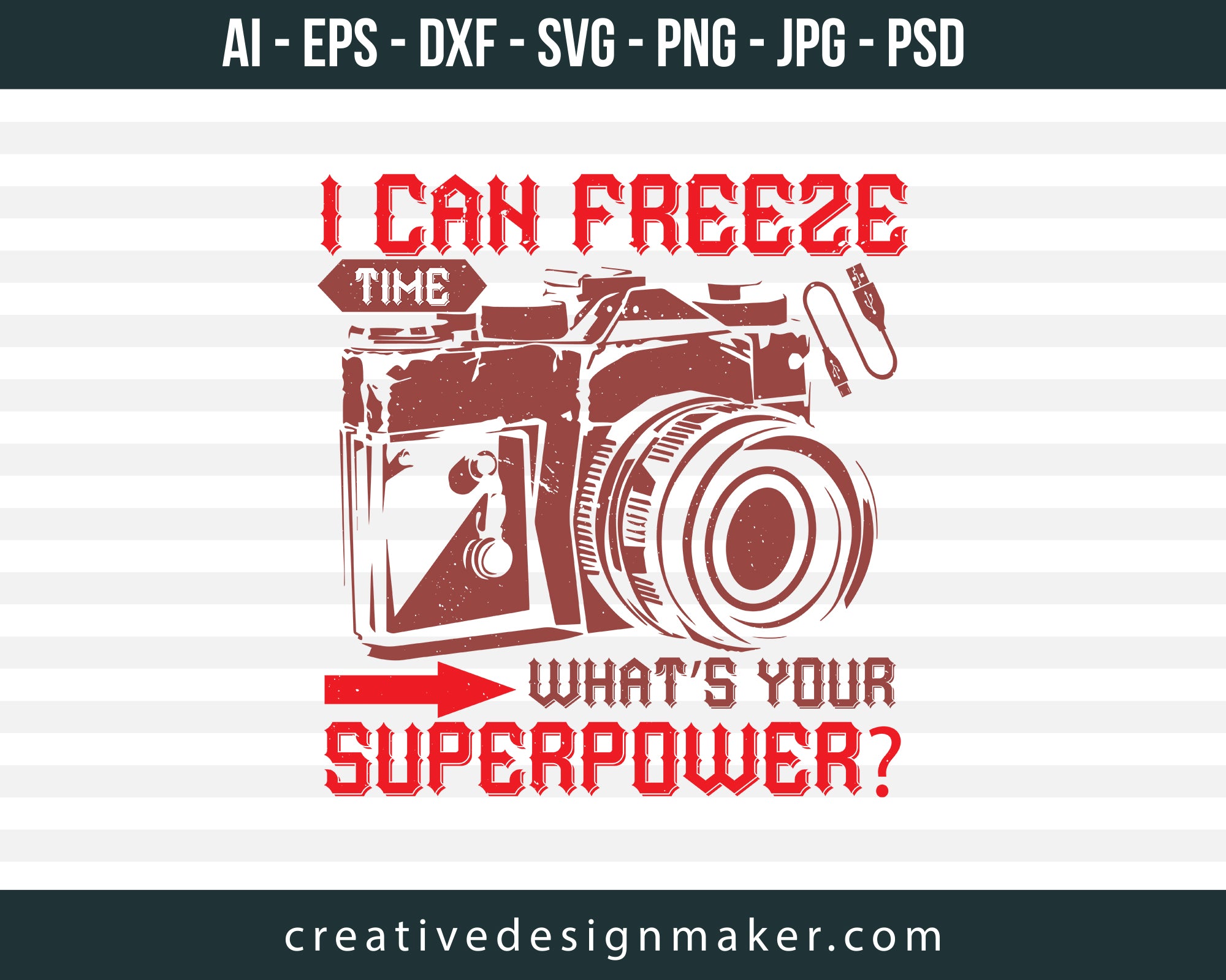 I Can Freeze Time What's Your Photography Print Ready Editable T-Shirt SVG Design!