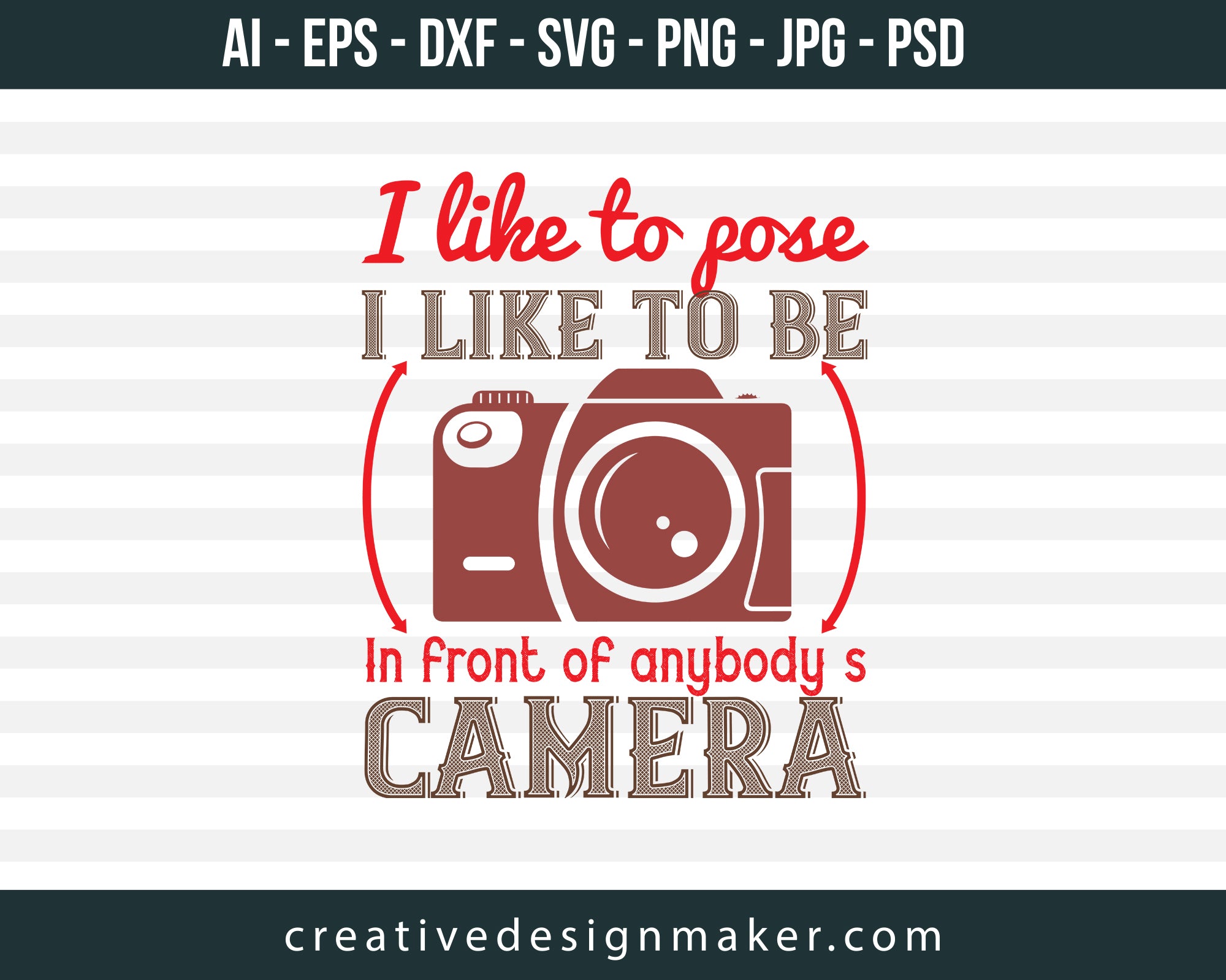 I Like To Pose I Like To Be Photography Print Ready Editable T-Shirt SVG Design!