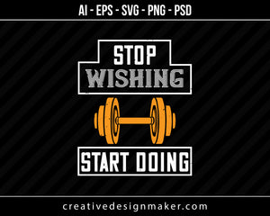 Stop Weshing Start Doing Gym Print Ready Editable T-Shirt SVG Design!