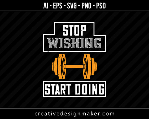 Stop Weshing Start Doing Gym Print Ready Editable T-Shirt SVG Design!