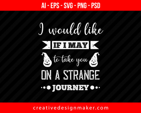 I Would Like, If I May, To Take Halloween Print Ready Editable T-Shirt SVG Design!