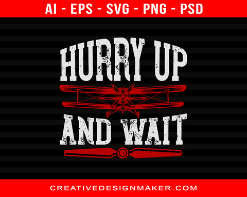 Hurry Up And Wait Air Force Print Ready Editable T-Shirt SVG Design!