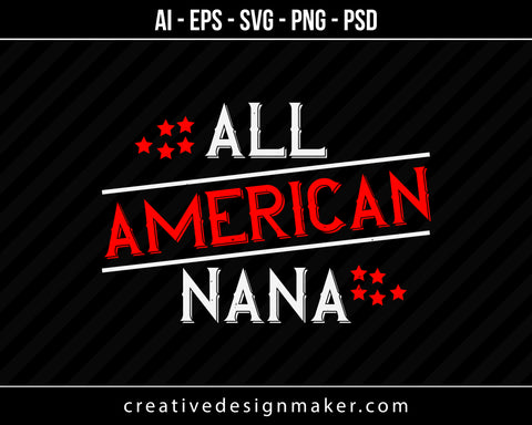 All American Nana Print Ready Editable T-Shirt SVG Design!