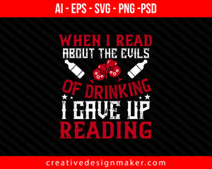 When I read about the evils of drinking, I gave up reading Print Ready Editable T-Shirt SVG Design!