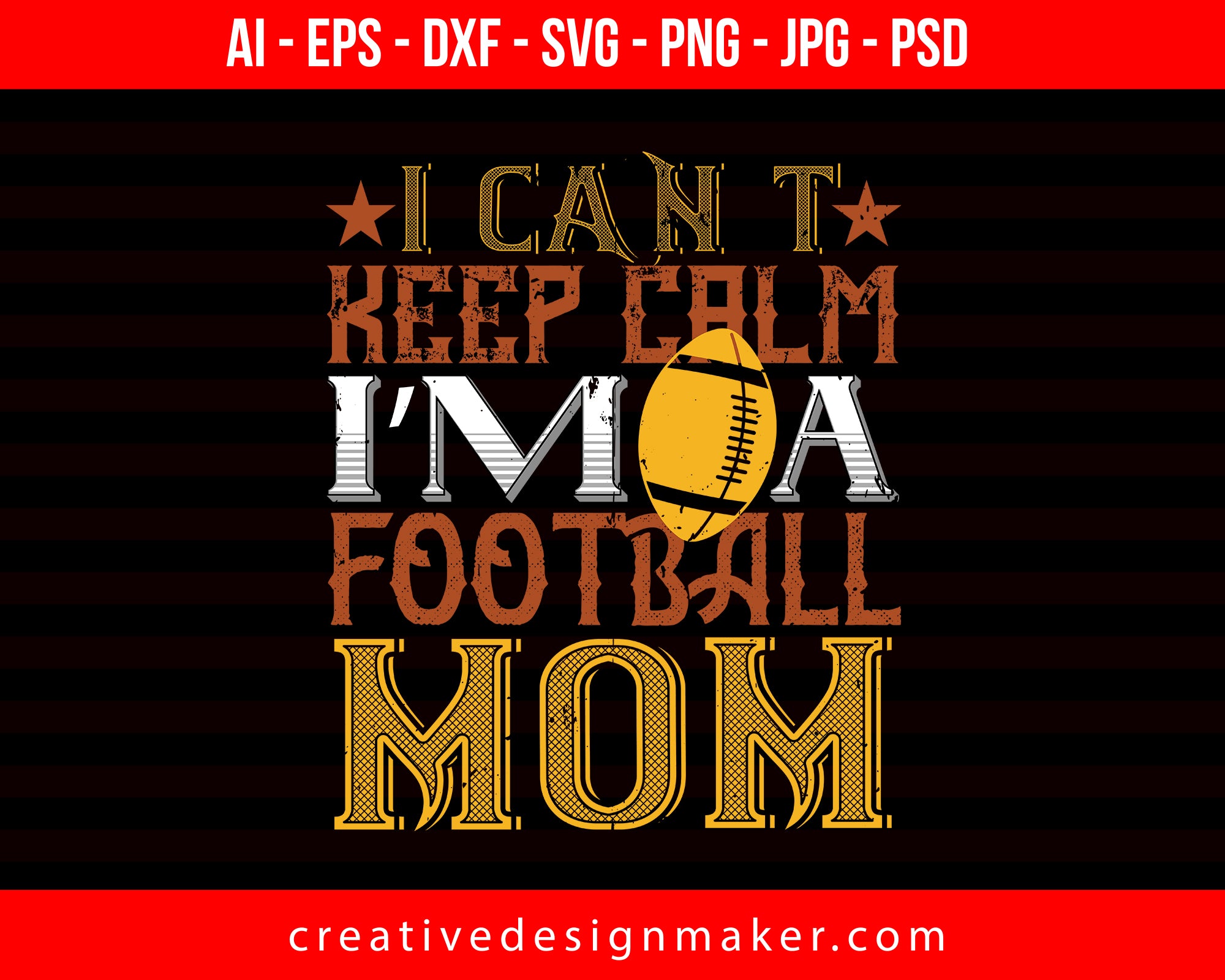 I can't Keep Clam I'm a Football Mom Print Ready Editable T-Shirt SVG Design!