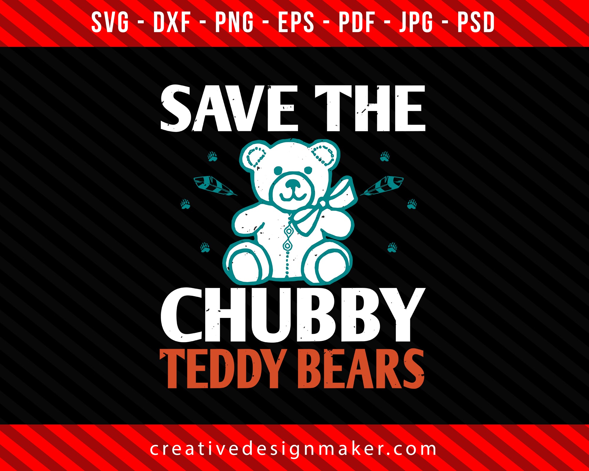 Save the chubby teddy Bears Print Ready Editable T-Shirt SVG Design!