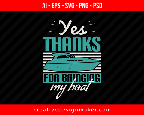 Yes, thanks for bringing my boat Vehicles Print Ready Editable T-Shirt SVG Design!