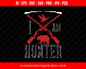 I Am Hunter Print Ready Editable T-Shirt SVG Design!