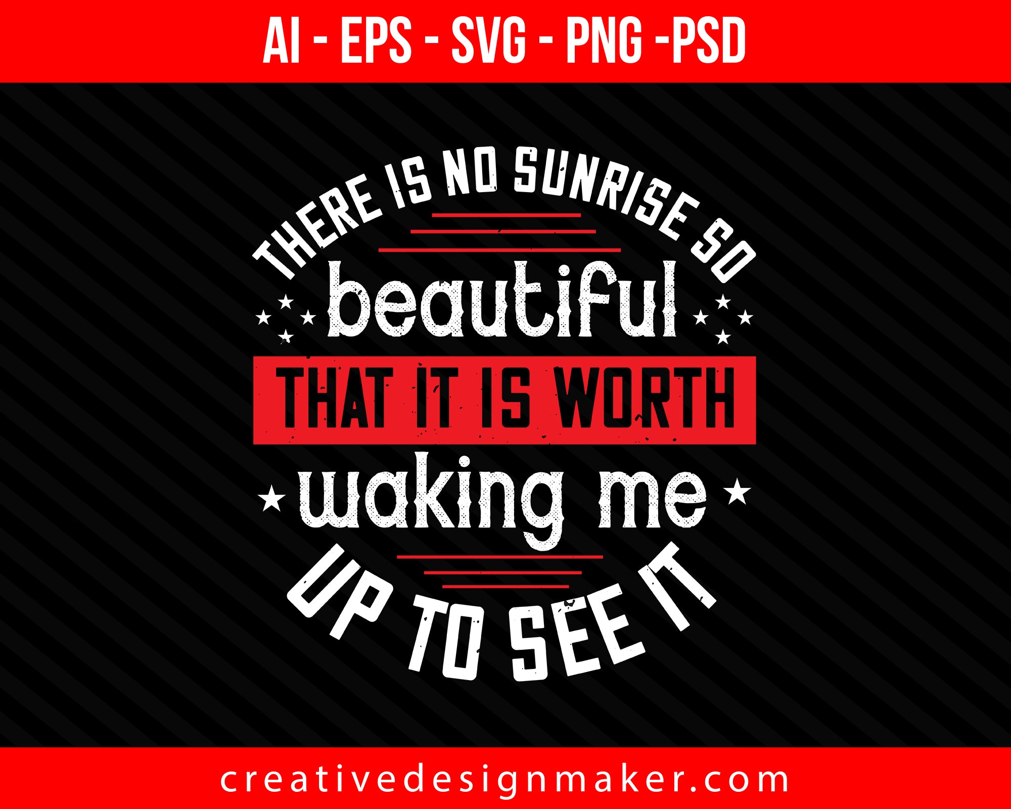 There is no sunrise so beautiful that it is worth waking me up to see it Sleeping Print Ready Editable T-Shirt SVG Design!