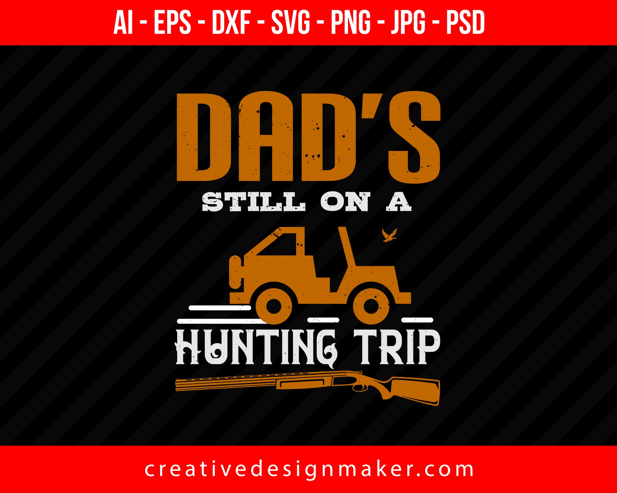 Dad’s Still On A Hunting Trip Print Ready Editable T-Shirt SVG Design!
