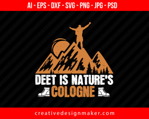 Deet Is Nature's Cologne Hiking Print Ready Editable T-Shirt SVG Design!