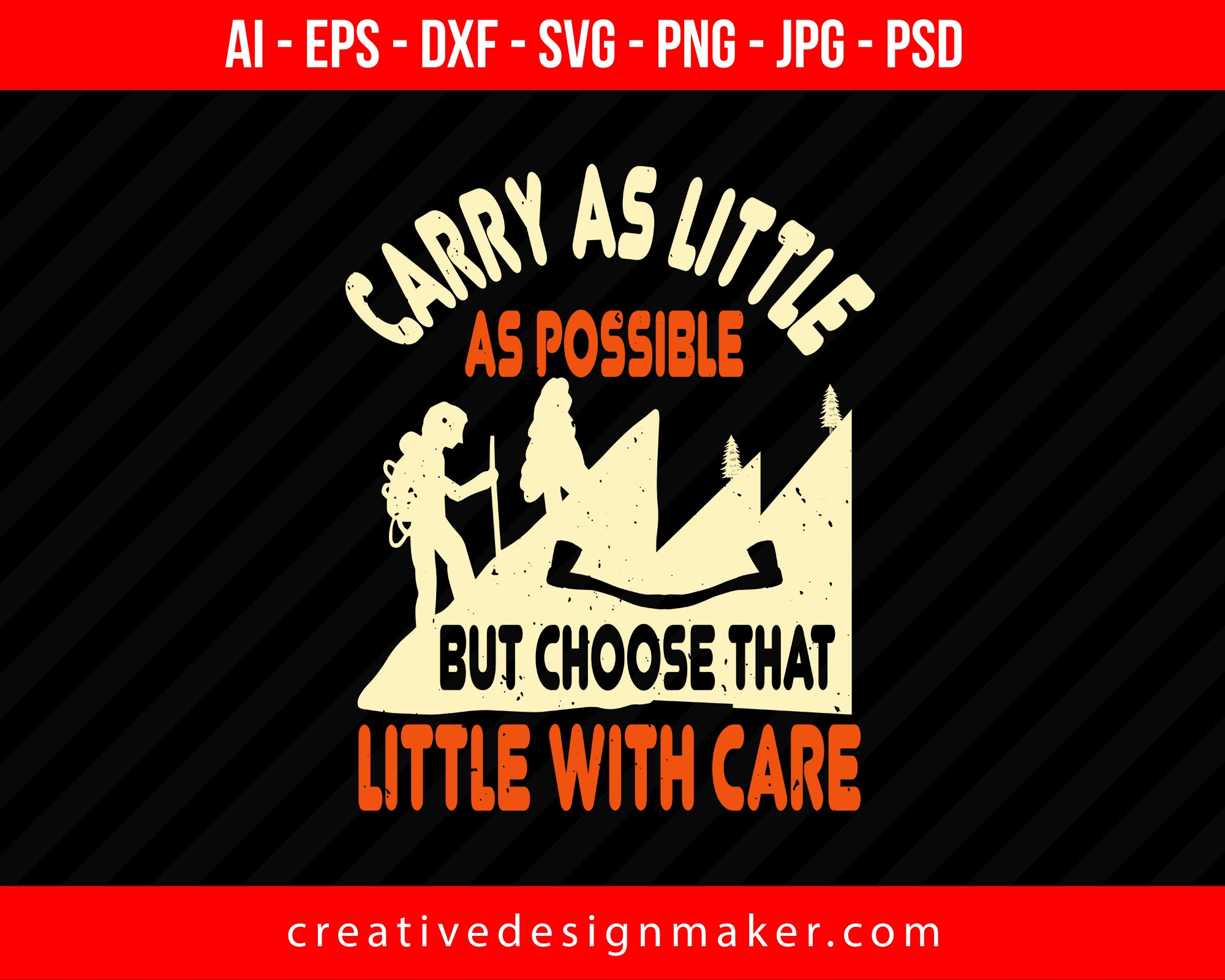 Carry As Little As Possible, But Choose That Little With Care Hiking Print Ready Editable T-Shirt SVG Design!