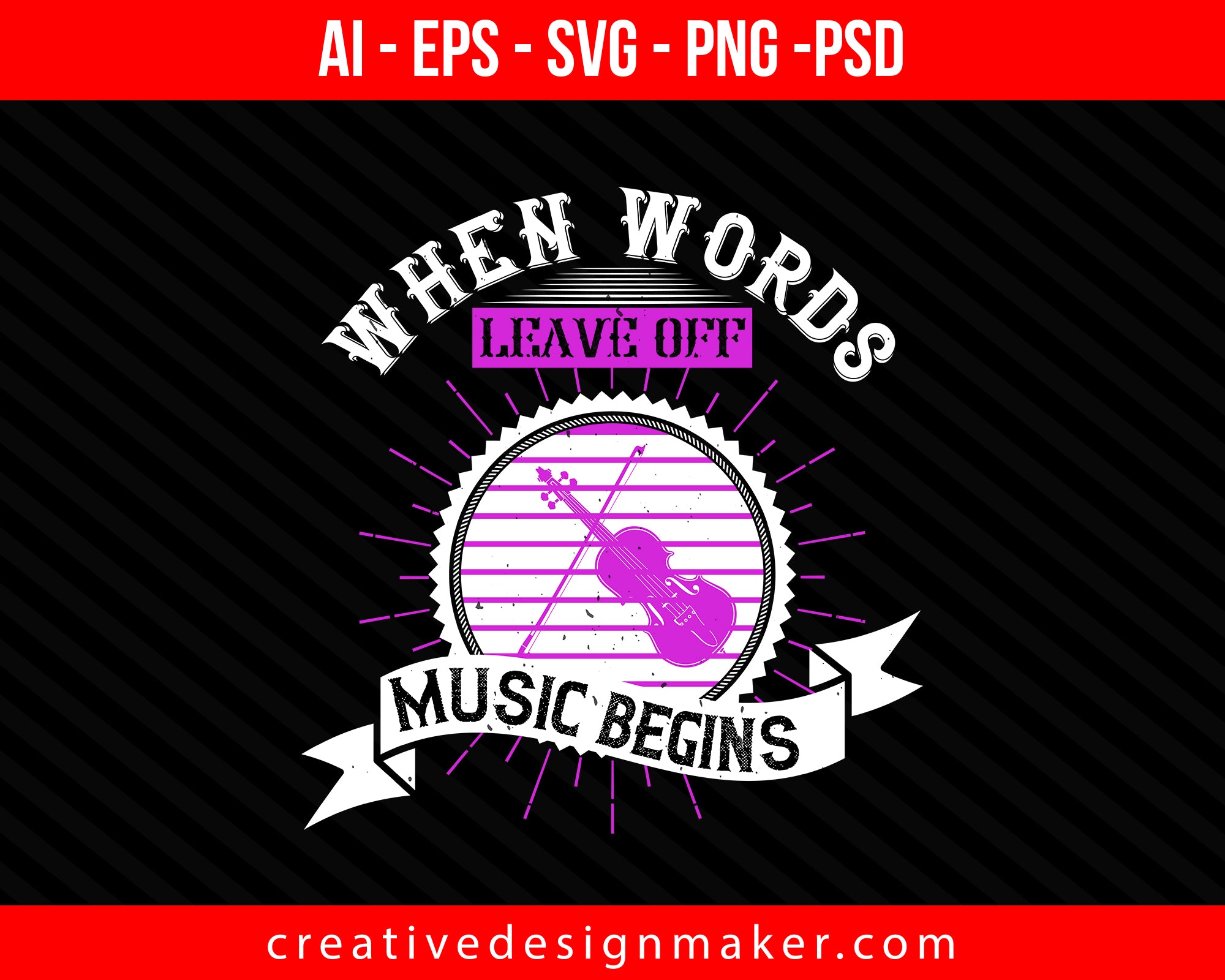 When words leave off, music begins Violin Print Ready Editable T-Shirt SVG Design!