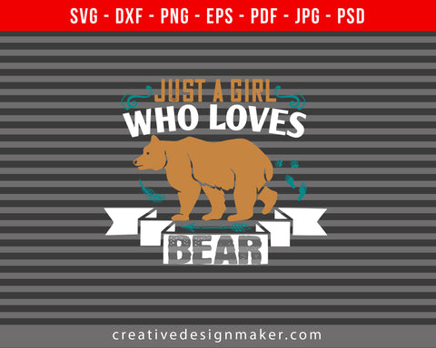 just a girl who loves Bear Print Ready Editable T-Shirt SVG Design!