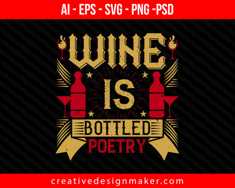 Wine is bottled poetry Drinking Print Ready Editable T-Shirt SVG Design!