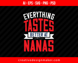 Everything Tastes Better At Nanas Print Ready Editable T-Shirt SVG Design!