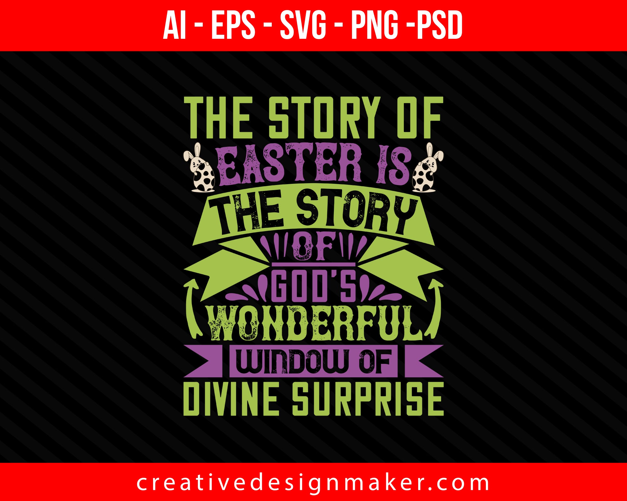 The story of Easter is the story of God’s wonderful window of divine surprise Print Ready Editable T-Shirt SVG Design!