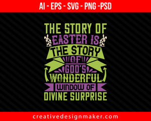 The story of Easter is the story of God’s wonderful window of divine surprise Print Ready Editable T-Shirt SVG Design!