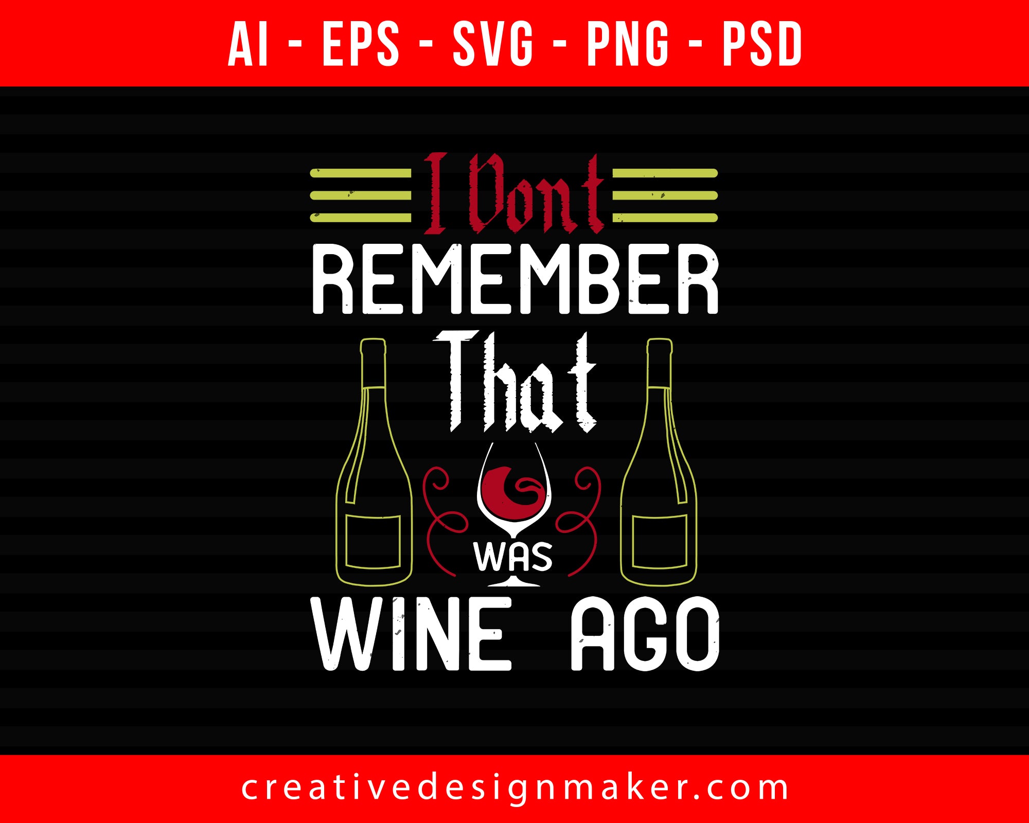 I Dont Remember that was WINE Ago Print Ready Editable T-Shirt SVG Design!