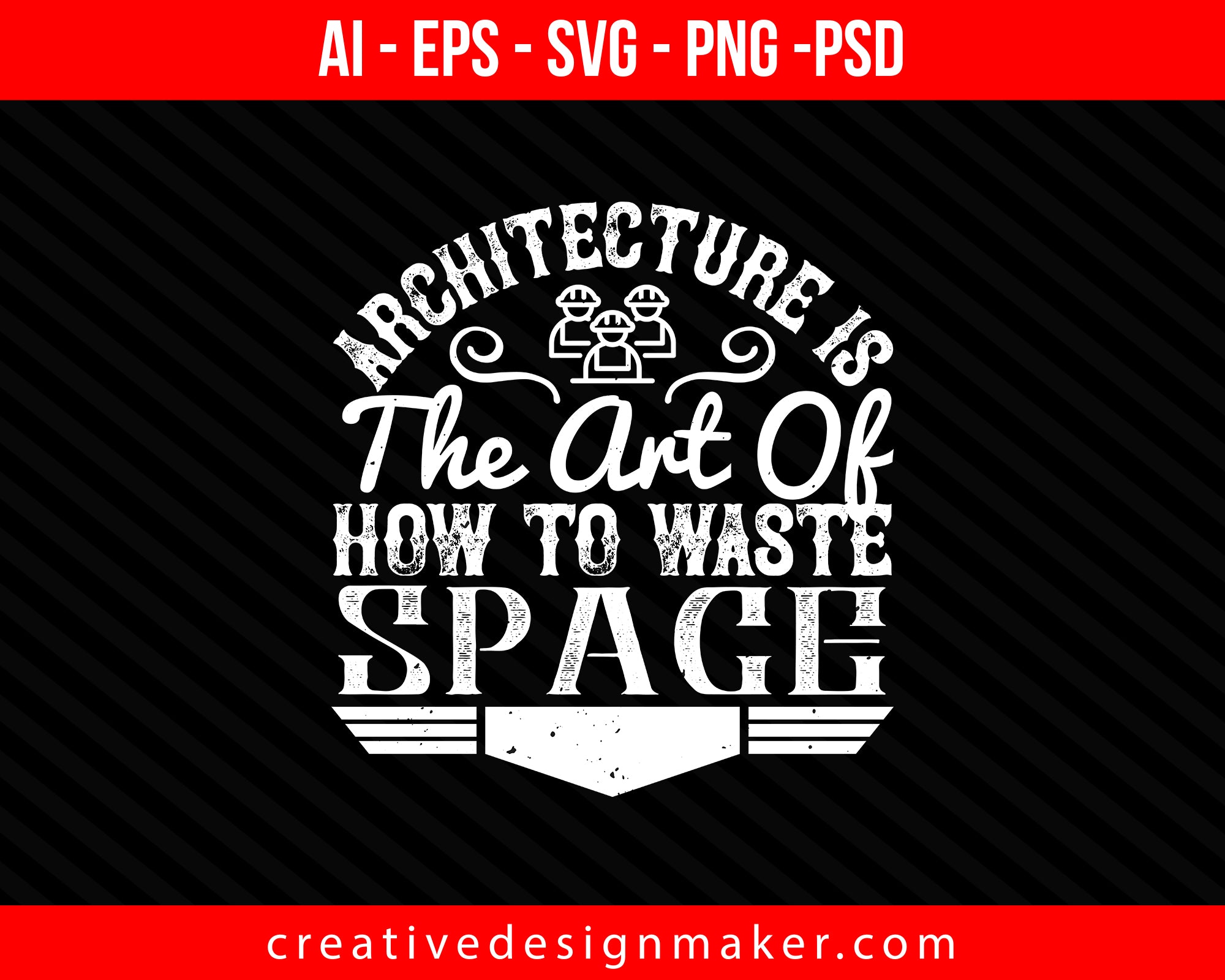 Architecture is the art of how to waste space Print Ready Editable T-Shirt SVG Design!