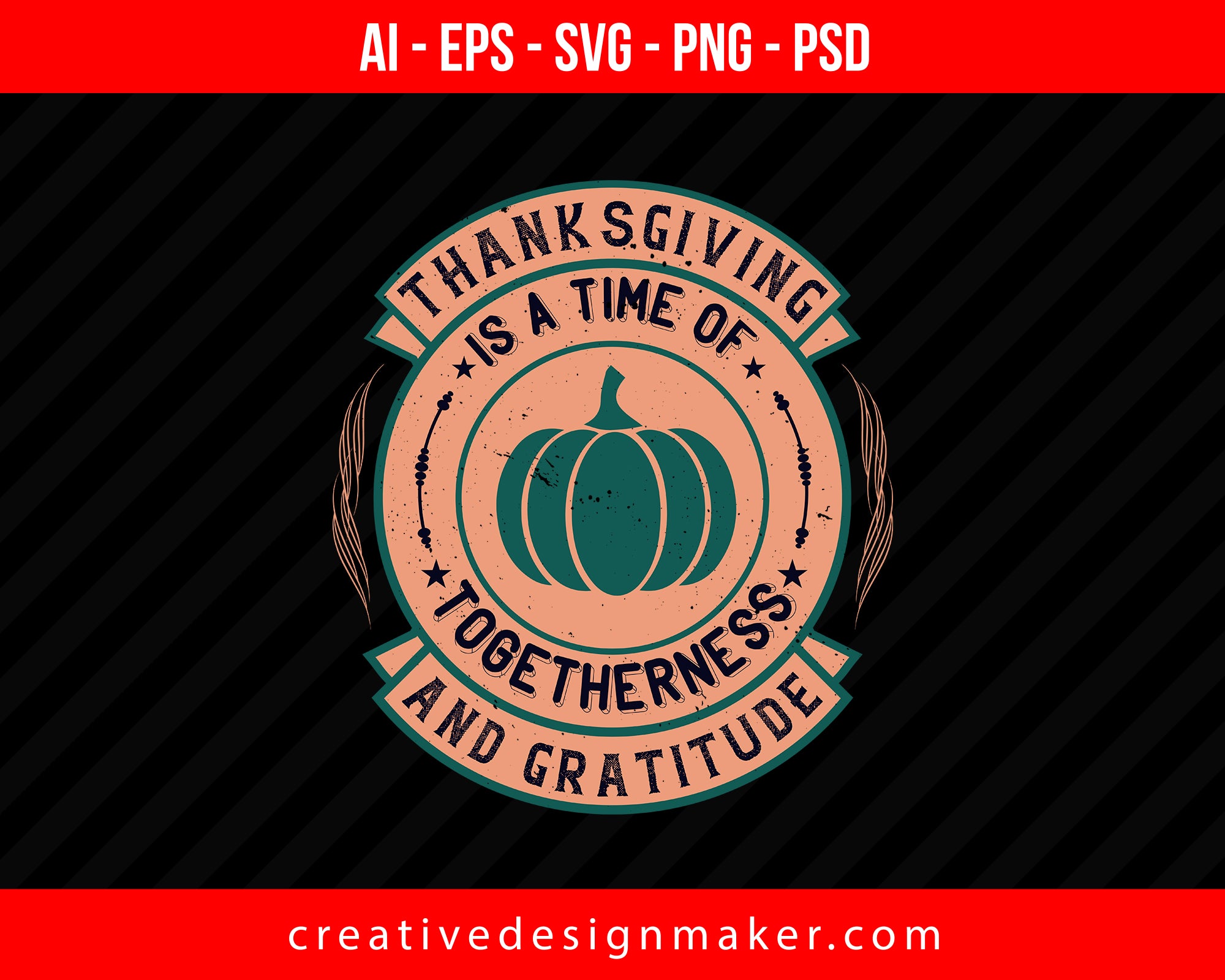 Thanksgiving is a time of togetherness and gratitude Print Ready Editable T-Shirt SVG Design!