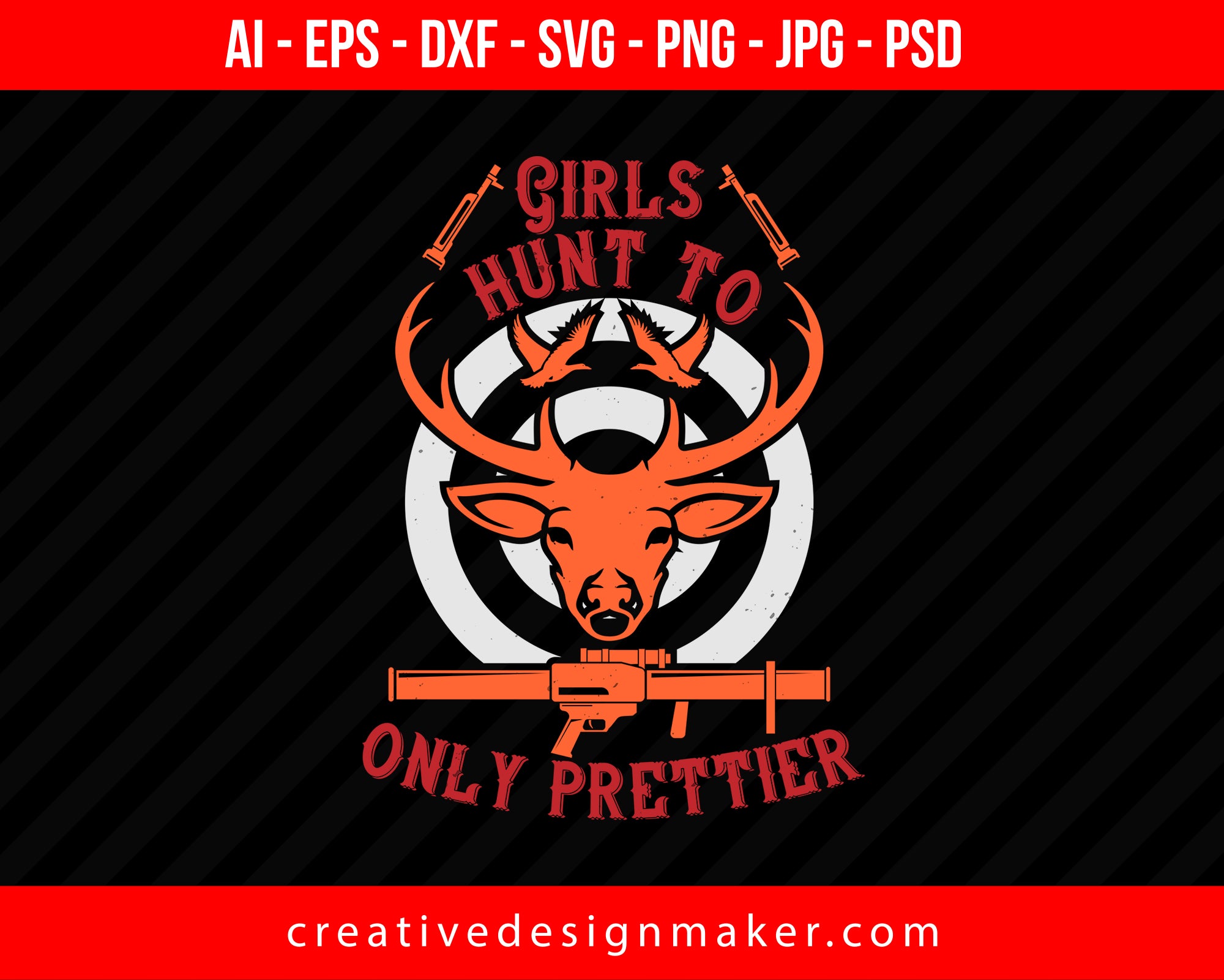 Girls Hunt Too Only Prettier Print Ready Editable T-Shirt SVG Design!