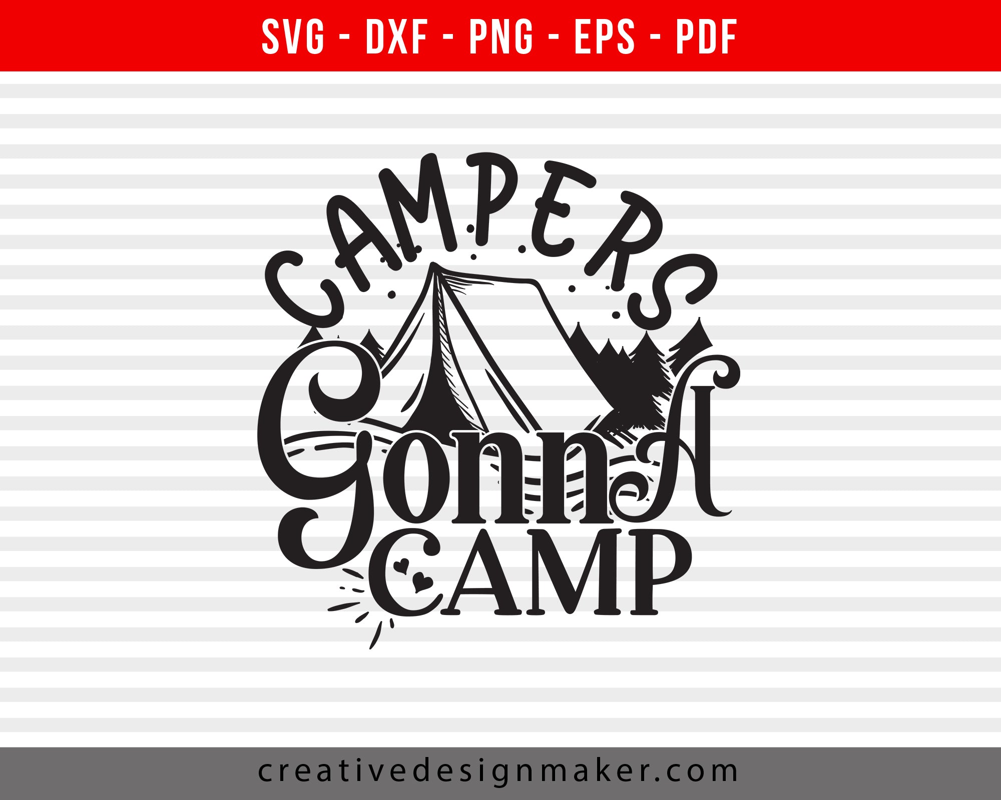 Campers Gonna Camp Camping Print Ready Editable T-Shirt SVG Design!