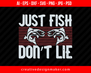 Just Fish, Don’t Lie Print Ready Editable T-Shirt SVG Design!