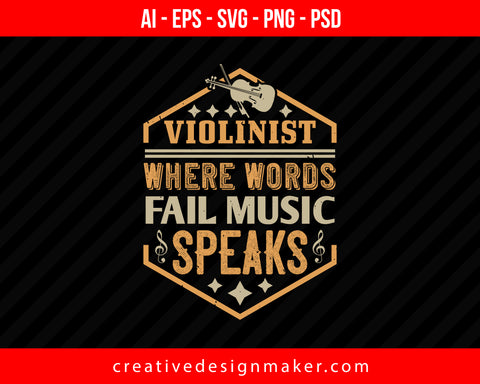 Violinist where words fail music speaks Print Ready Editable T-Shirt SVG Design!