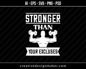 Stronger Than Your Excluses Gym Print Ready Editable T-Shirt SVG Design!