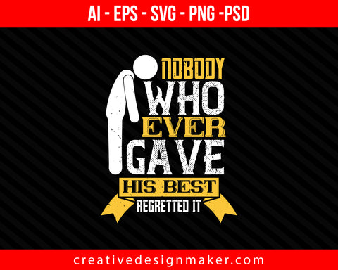 Nobody who ever gave his best regretted it Coaching Print Ready Editable T-Shirt SVG Design!