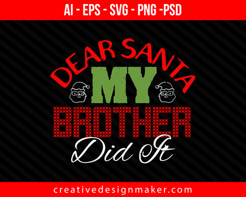 Dear Santa My Brother did it Christmas Print Ready Editable T-Shirt SVG Design!