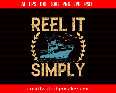 Reel it simply Fishing Print Ready Editable T-Shirt SVG Design!