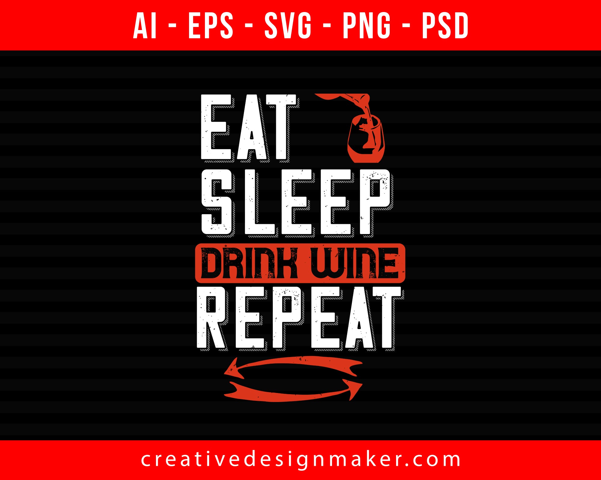 EAT. SLEEP. DRINK WINE. REPEAT Print Ready Editable T-Shirt SVG Design!