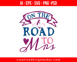 On the road to Mrs Bride Print Ready Editable T-Shirt SVG Design!