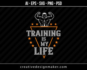 Traing  Is My Life Gym Print Ready Editable T-Shirt SVG Design!