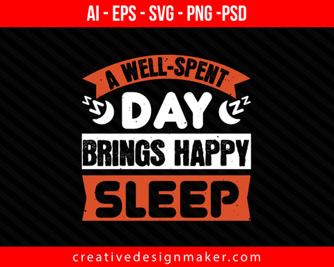 A well-spent day brings happy sleep Print Ready Editable T-Shirt SVG Design!